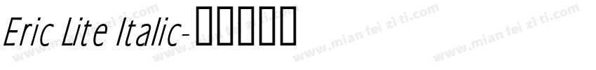 Eric Lite Italic字体转换